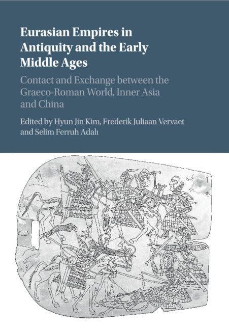Eurasian Empires in Antiquity and the Early Middle Ages - 