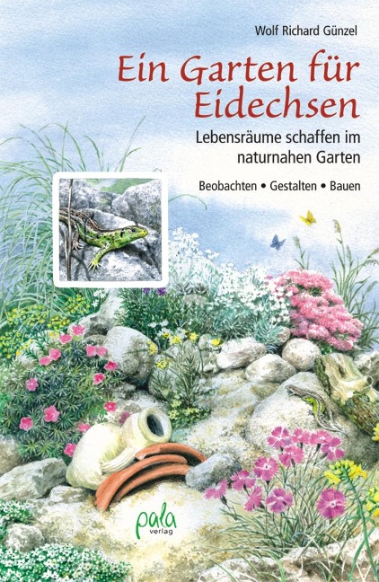 Ein Garten für Eidechsen - Wolf Richard Günzel