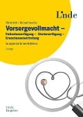 Cover-Bild zum Titel 'Vorsorgevollmacht - Patientenverfügung - Sterbeverfügung - Erwachsenenvertretung' von 'Alfred Veith, Michael Doschko'