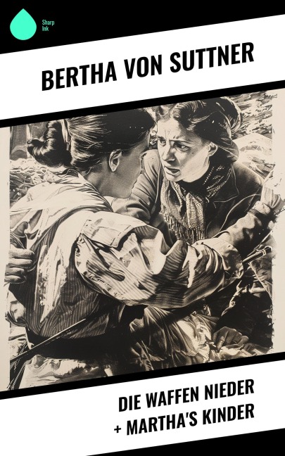 Die Waffen nieder + Martha's Kinder - Bertha Von Suttner