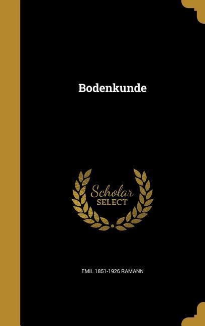 Bodenkunde - Emil Ramann