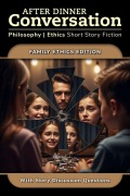 Cover-Bild zum Titel 'After Dinner Conversation - Family Ethics (After Dinner Conversation - Themes, #13)' von 'Vickie Fang, Penny Milam, Brian Carey, Fotis Banis, Taylor Lawritson'