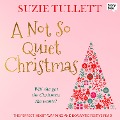 A NOT SO QUIET CHRISTMAS - Suzie Tullett