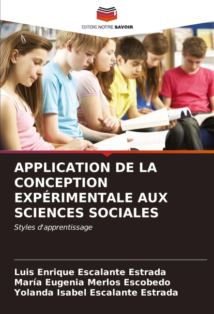 APPLICATION DE LA CONCEPTION EXPÉRIMENTALE AUX SCIENCES SOCIALES - Luis Enrique Escalante Estrada, María Eugenia Merlos Escobedo, Yolanda Isabel Escalante Estrada