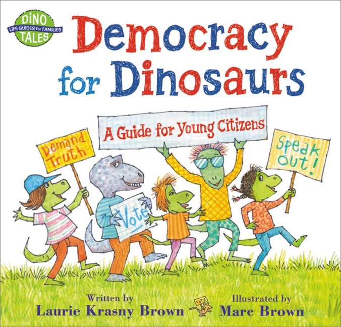 Democracy for Dinosaurs - Laurie Krasny Brown, Marc Brown