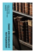 Cover-Bild zum Titel 'Heideröslein (Historischer Krimi)' von 'Eufemia Adlersfeld-Ballestrem'