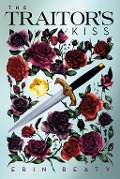 Cover-Bild zum Titel 'The Traitor's Kiss' von 'Erin Beaty'