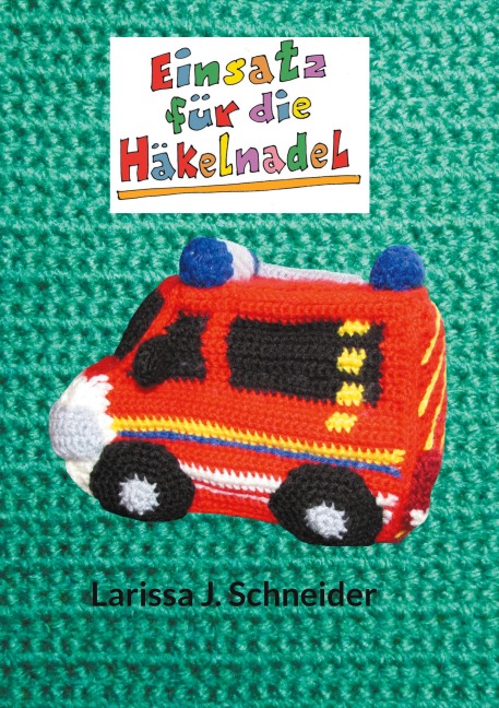 Einsatz für die Häkelnadel - Larissa J. Schneider