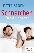 Cover-Bild zum Titel 'Schnarchen: Der Akuthelfer' von 'Peter Spork'
