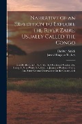 Cover-Bild zum Titel 'Narrative of an Expedition to Explore the River Zaire, Usually Called the Congo: In South Africa, in 1816, Under the Direction of Captain J.K. Tuckey,' von 'James Hingston Tuckey, Christen Smith'