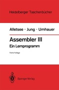 Cover-Bild zum Titel 'Assembler III' von 'Rainer Alletsee, Gerd F. Umhauer, Horst Jung'