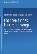 Cover-Bild zum Titel 'Chancen für das Elektrofahrzeug?' von 'Adolf Neckel, Kurt Selden, Christoph Fabjan'