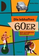 Cover-Bild zum Titel 'Die lebhaften 60er' von 'Stefan Heine'