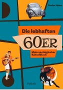 Cover-Bild zum Titel 'Die lebhaften 60er' von 'Stefan Heine'