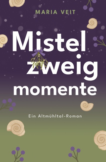 Mistelzweigmomente - Maria Veit