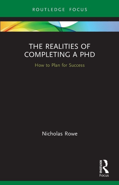 The Realities of Completing a PhD - Nicholas Rowe