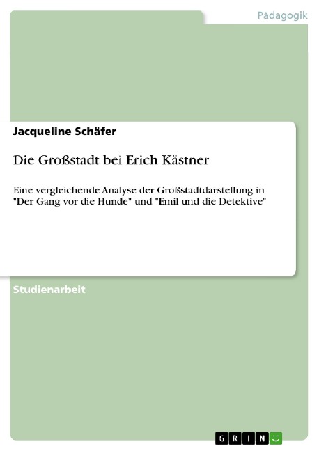 Die Großstadt bei Erich Kästner - Jacqueline Schäfer