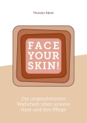Cover-Bild zum Titel 'Face Your Skin' von 'Thorsten Abeln'