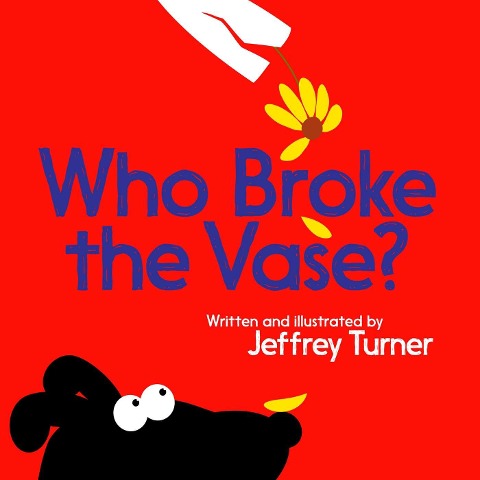 Who Broke the Vase? - Jeffrey Turner