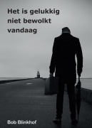 Cover-Bild zum Titel 'Het is gelukkig niet bewolkt vandaag' von 'Bob Blinkhof'