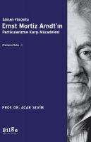 Alman Filozofu Ernst Mortiz Arndtin Partikularizme Karsi Mücadelesi - Acar Sevim