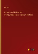 Cover-Bild zum Titel 'Annalen des Eklektischen Freimaurerbundes zu Frankfurt am Main' von 'Karl Paul'