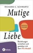 Cover-Bild zum Titel 'Mutige Liebe' von 'Richard C. Schwartz'