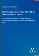 Cover-Bild zum Titel 'Durchführungsverordnung (EU) 2021/605 der Kommission vom 7. April 2021' von 'Europäische Kommission'
