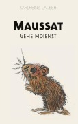 Cover-Bild zum Titel 'Maussat - Geheimdienst' von 'Karlheinz Lauber'