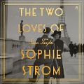 The Two Loves of Sophie Strom - Sam Taylor