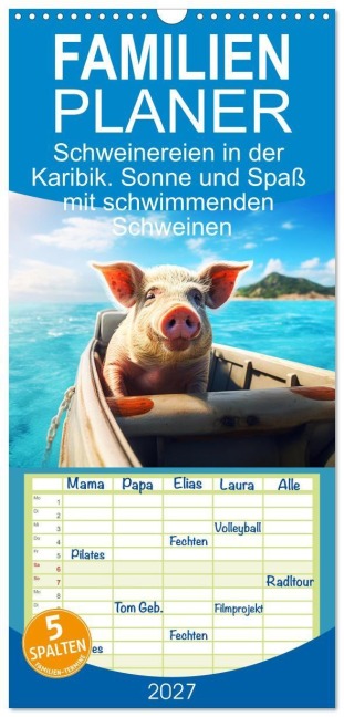 Familienplaner 2027 - Schweinereien in der Karibik. Sonne und Spaß mit schwimmenden Schweinen mit 5 Spalten (Wandkalender, 21 x 45 cm) CALVENDO - Rose Hurley