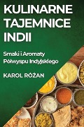 Kulinarne Tajemnice Indii - Karol Ró¿an