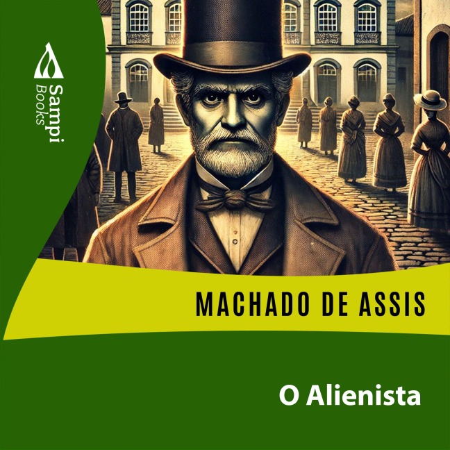 O Alienista - Machado De Assis