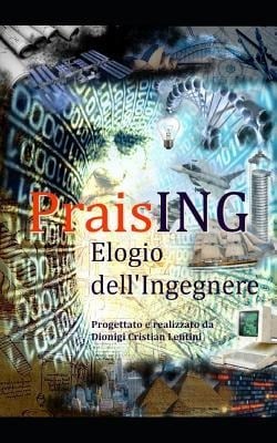 PraisING - Elogio dell'Ingegnere - Dionigi Cristian Lentini