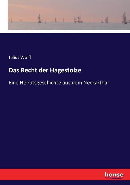 Das Recht der Hagestolze - Julius Wolff