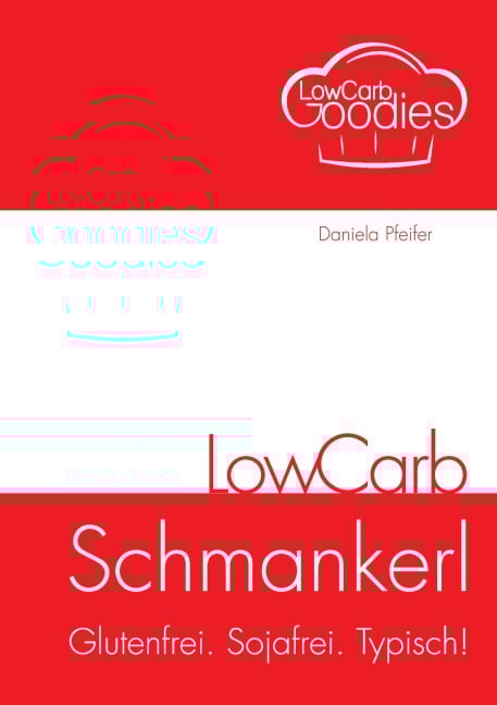 LowCarb Schmankerl - Daniela Pfeifer