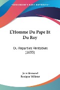 L'Homme Du Pape Et Du Roy - Benigne Milletot, Jean Sirmond