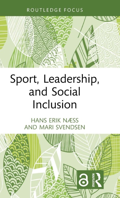 Sport, Leadership, and Social Inclusion - Hans Erik Næss, Mari Svendsen