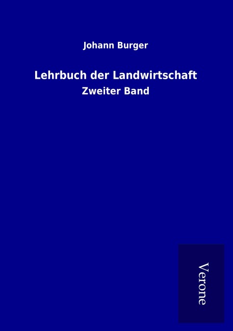 Lehrbuch der Landwirtschaft - Johann Burger