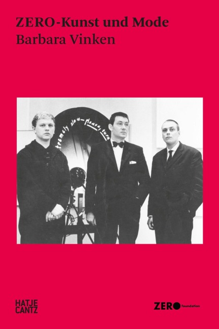 ZERO-Kunst und Mode: Avantgarde der 1960er - Kunst, Design und Performance im Dialog - Barbara Vinken