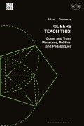 Cover-Bild zum Titel 'Queers Teach This!' von 'Adam J Greteman'