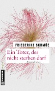 Ein Toter, der nicht sterben darf - Friederike Schmöe