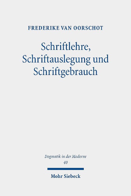 Schriftlehre, Schriftauslegung und Schriftgebrauch - Frederike Van Oorschot