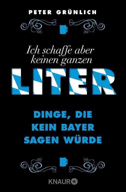 Ich schaffe aber keinen ganzen Liter - Peter Grünlich