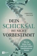 Cover-Bild zum Titel 'Dein Schicksal ist nicht vorbestimmt' von 'Christine Tontsch'