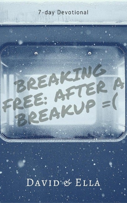 Breaking Free After a Breakup - David Ella