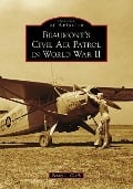 Cover-Bild zum Titel 'Beaumont's Civil Air Patrol in World War II' von 'Penny L. Clark'