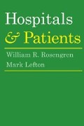 Cover-Bild zum Titel 'Hospitals and Patients' von 'William R. Rosengren, Mark Lefton'