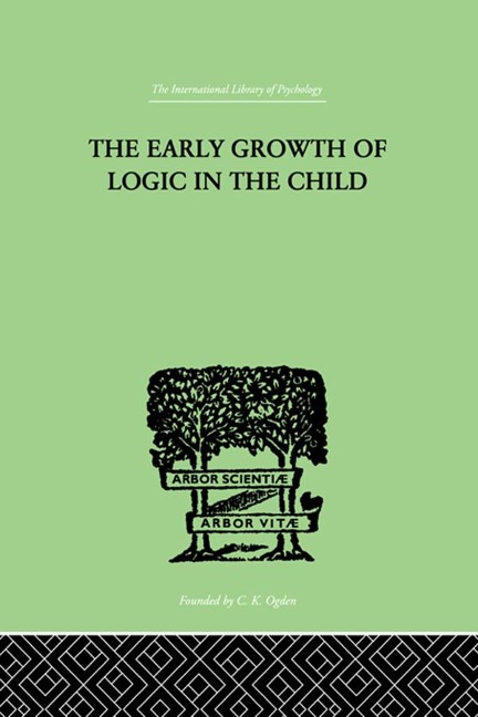 The Early Growth of Logic in the Child - Jean Piaget