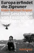 Europa erfindet die Zigeuner - Klaus-Michael Bogdal